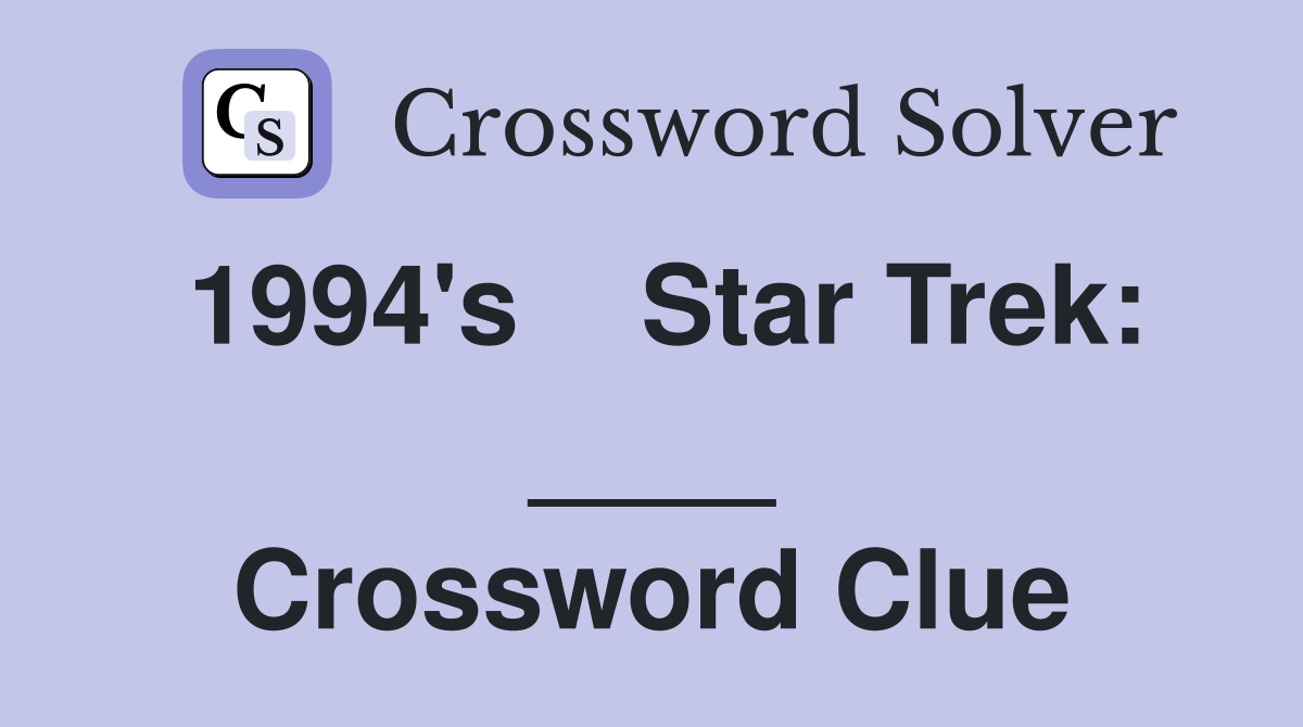 1994's    Star Trek: ____ Crossword Clue