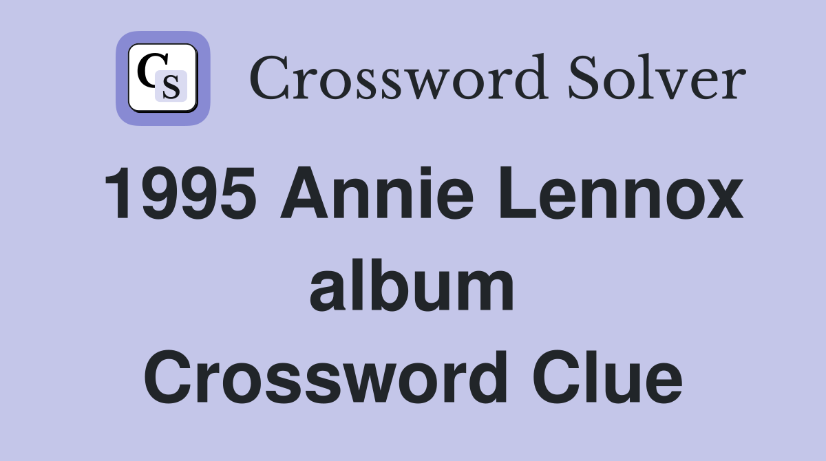 1995 Annie Lennox album Crossword Clue