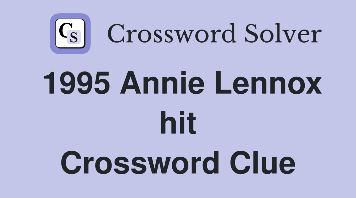 1995 Annie Lennox hit Crossword Clue