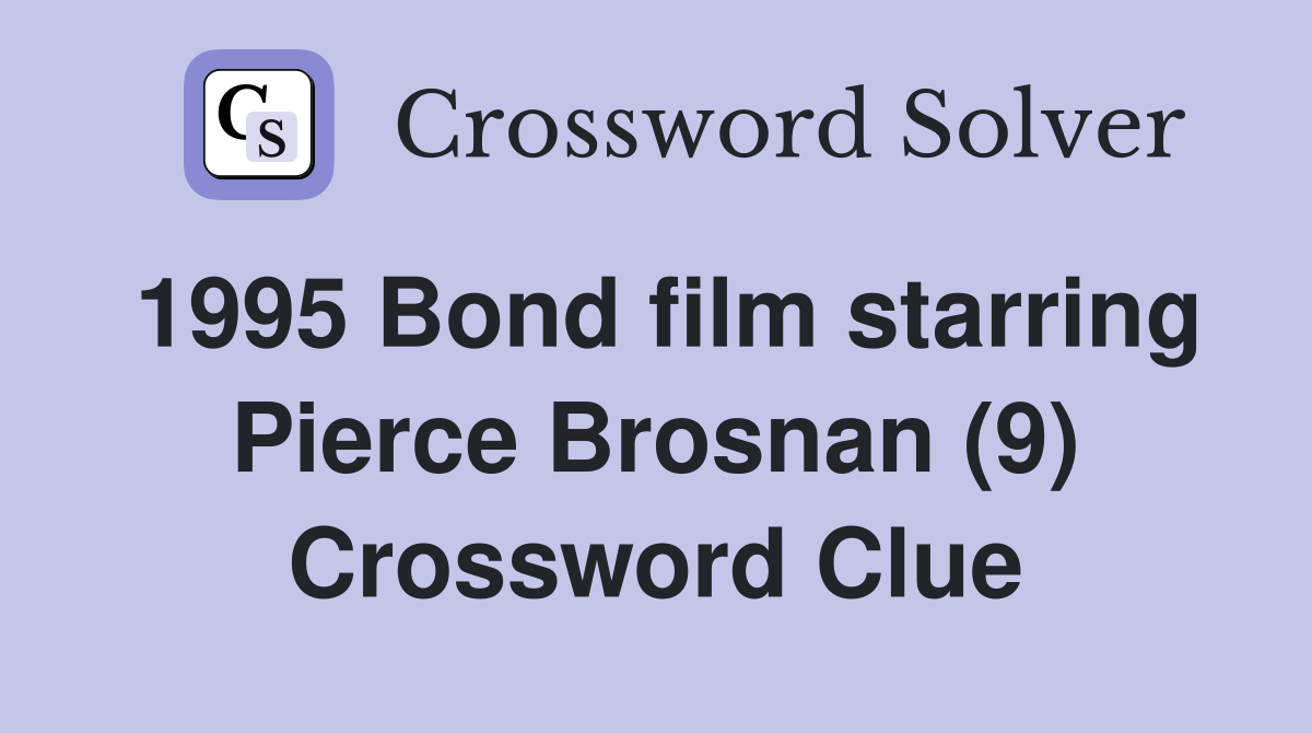 1995 Bond film starring Pierce Brosnan (9) Crossword Clue