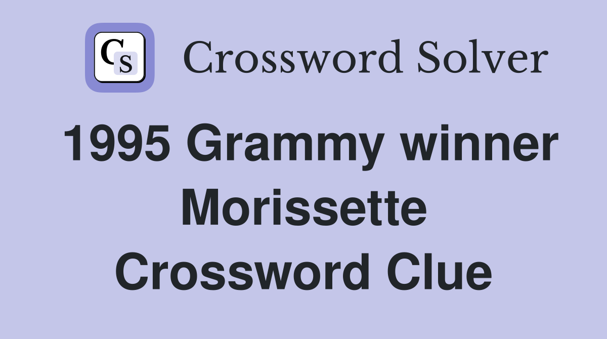 1995 Grammy winner Morissette Crossword Clue