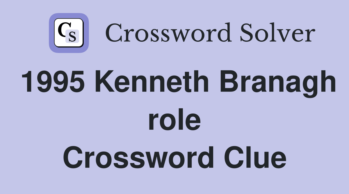 1995 Kenneth Branagh role Crossword Clue