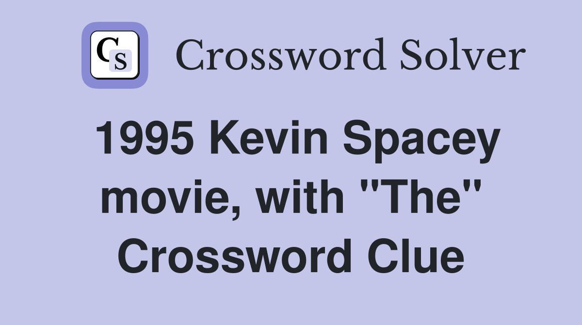 1995 Kevin Spacey movie, with "The" Crossword Clue