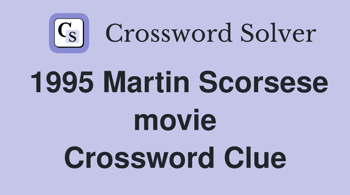 1995 Martin Scorsese movie Crossword Clue