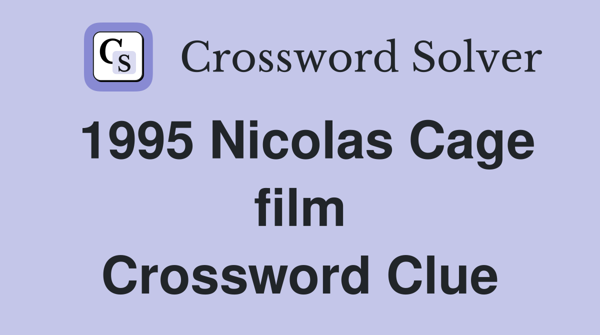 1995 Nicolas Cage film Crossword Clue