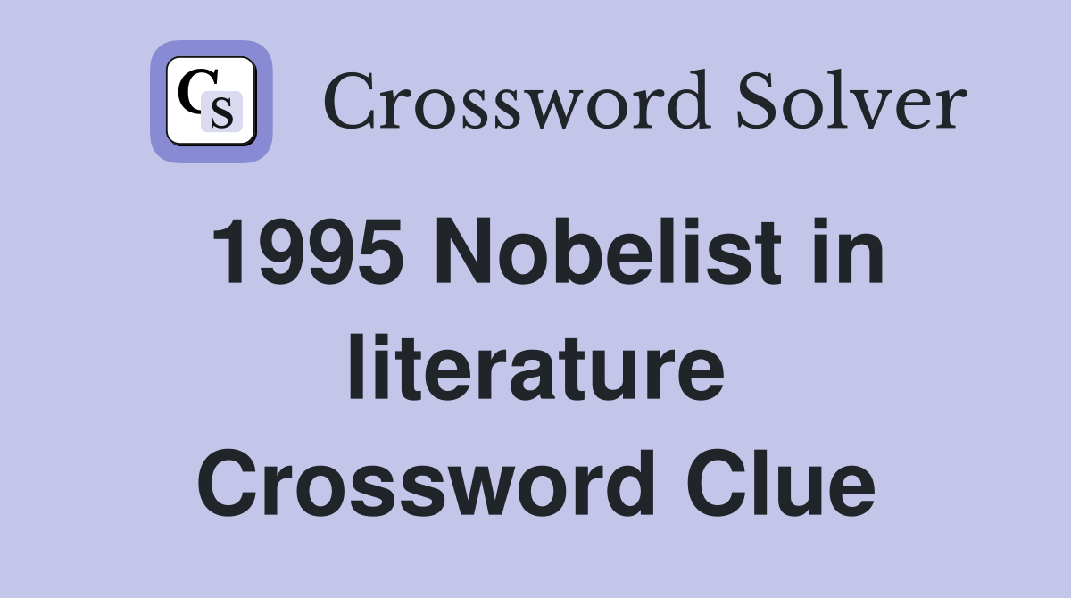 1995 Nobelist in literature Crossword Clue