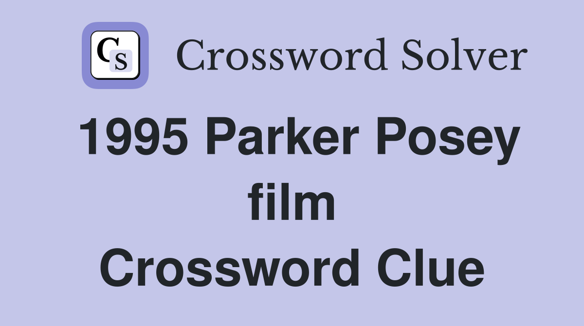 1995 Parker Posey film Crossword Clue