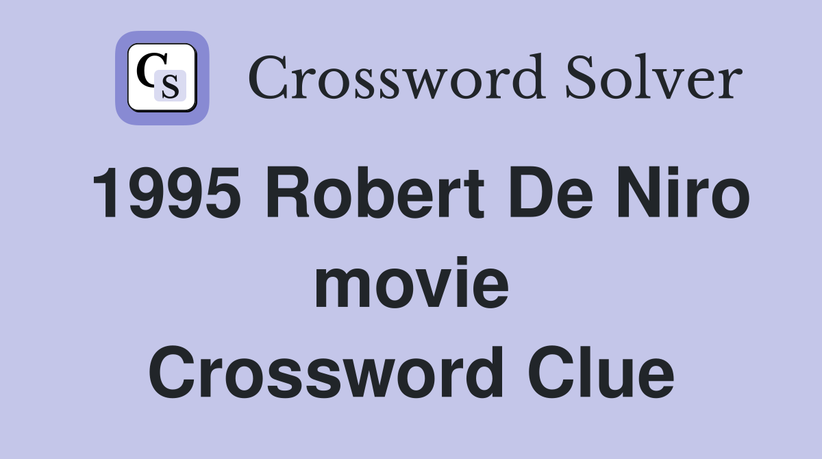 1995 Robert De Niro movie Crossword Clue