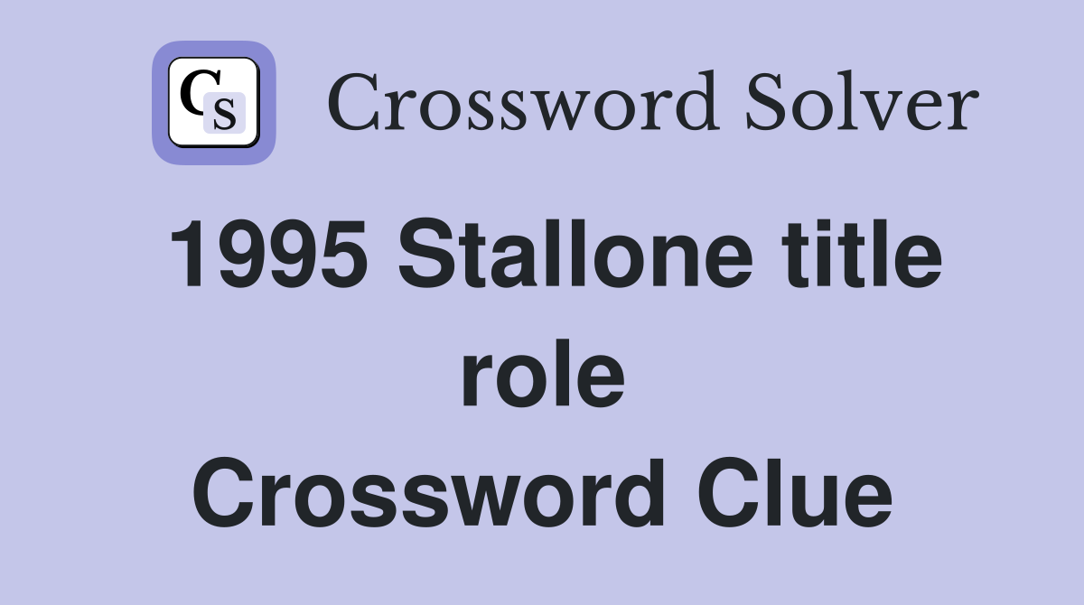 1995 Stallone title role Crossword Clue
