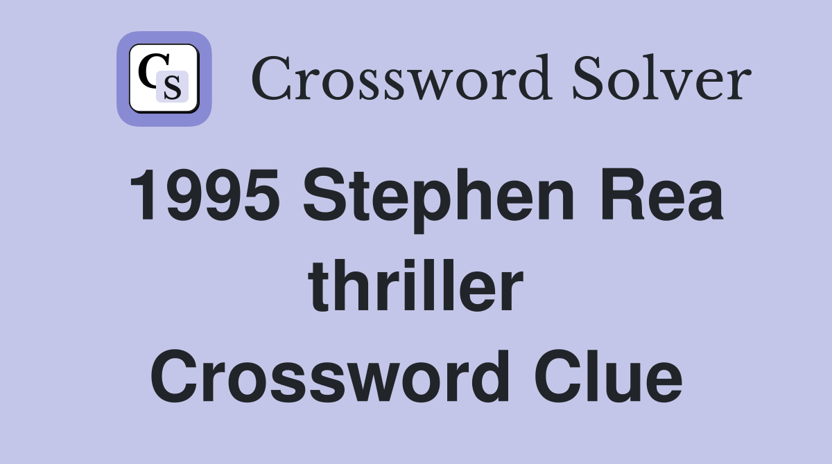 1995 Stephen Rea thriller Crossword Clue