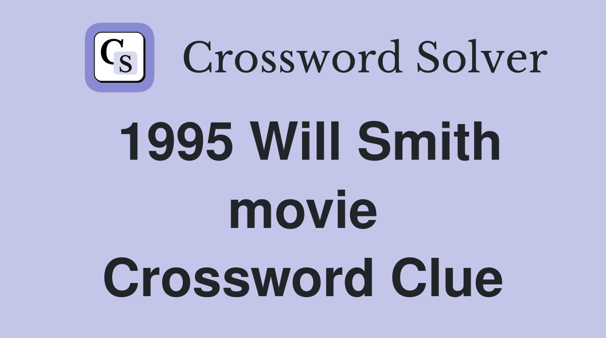 1995 Will Smith movie Crossword Clue