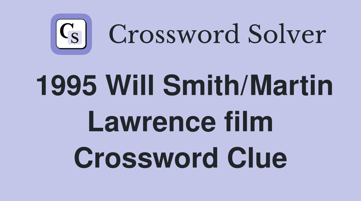 1995 Will Smith/Martin Lawrence film Crossword Clue