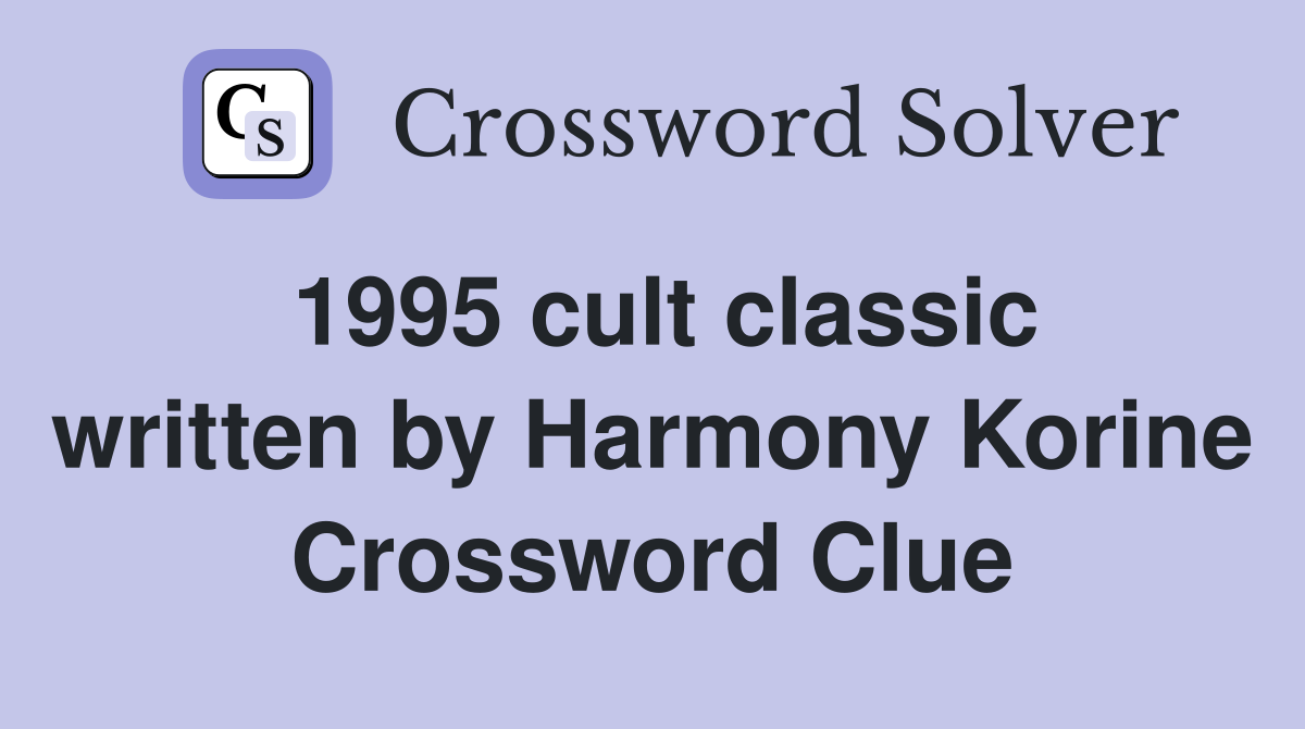1995 cult classic written by Harmony Korine Crossword Clue