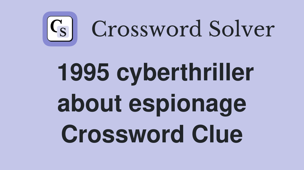 1995 cyberthriller about espionage Crossword Clue