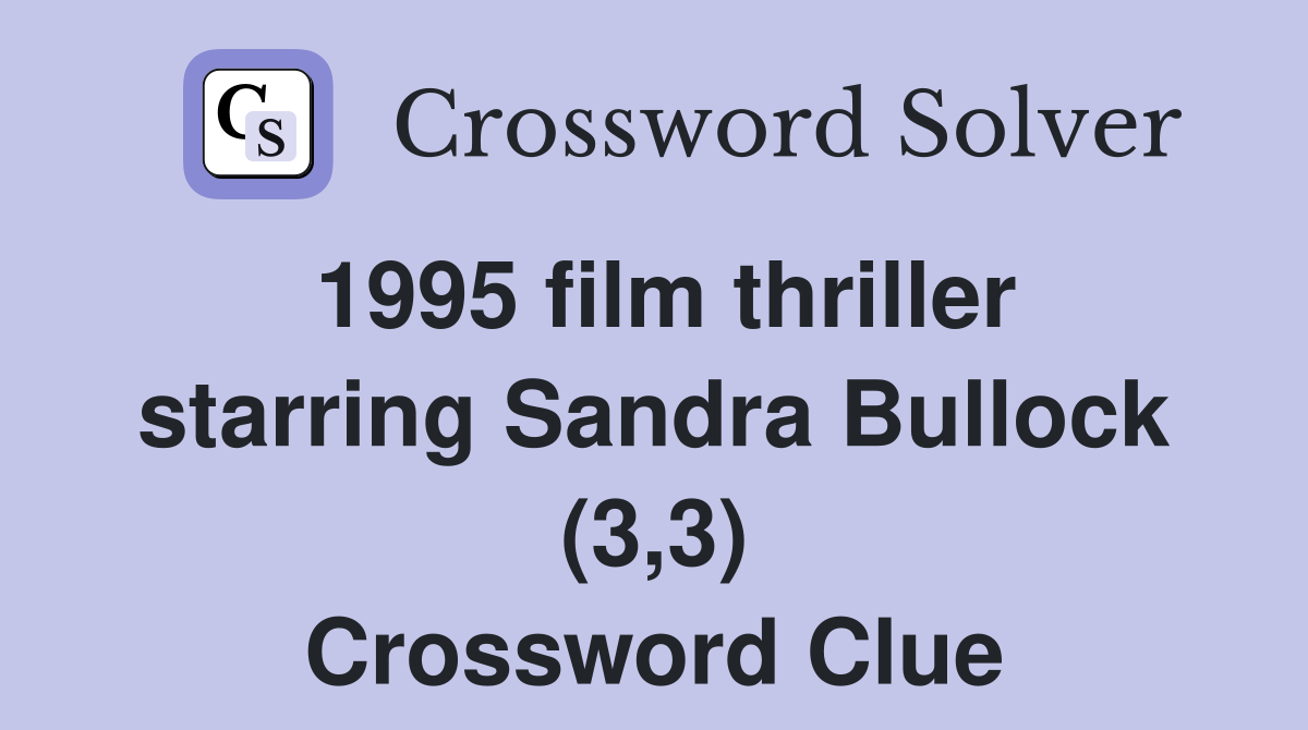 1995 film thriller starring Sandra Bullock (3,3) Crossword Clue