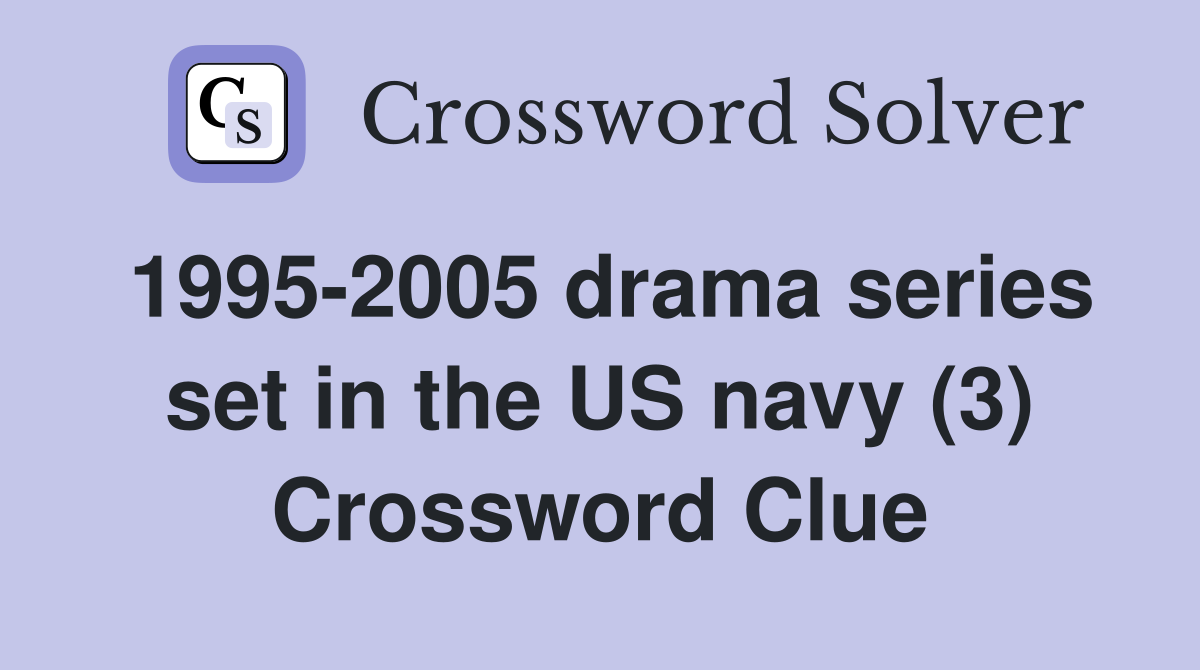 1995-2005 drama series set in the US navy (3) Crossword Clue