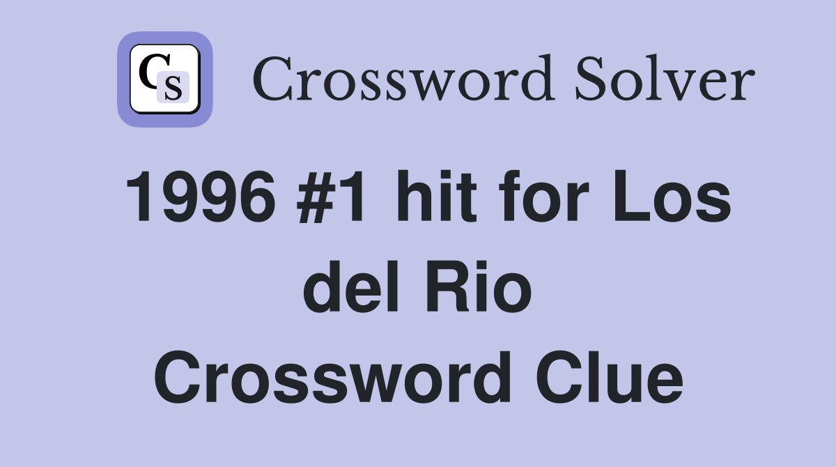 1996 #1 hit for Los del Rio Crossword Clue