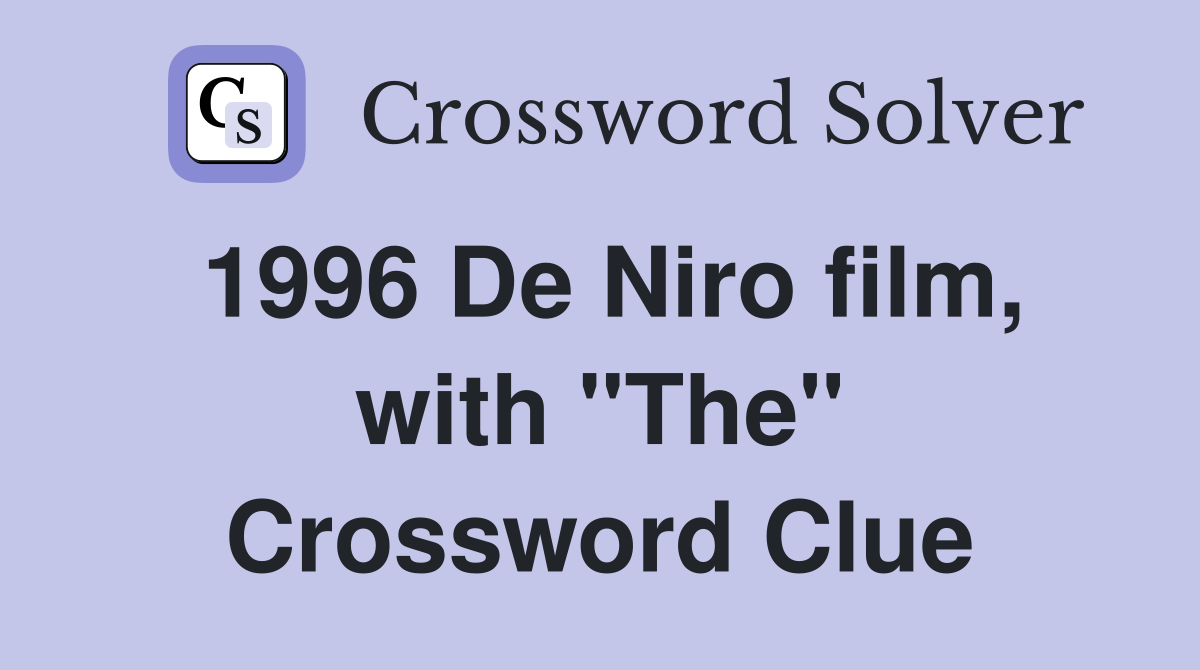 1996 De Niro film, with "The" Crossword Clue
