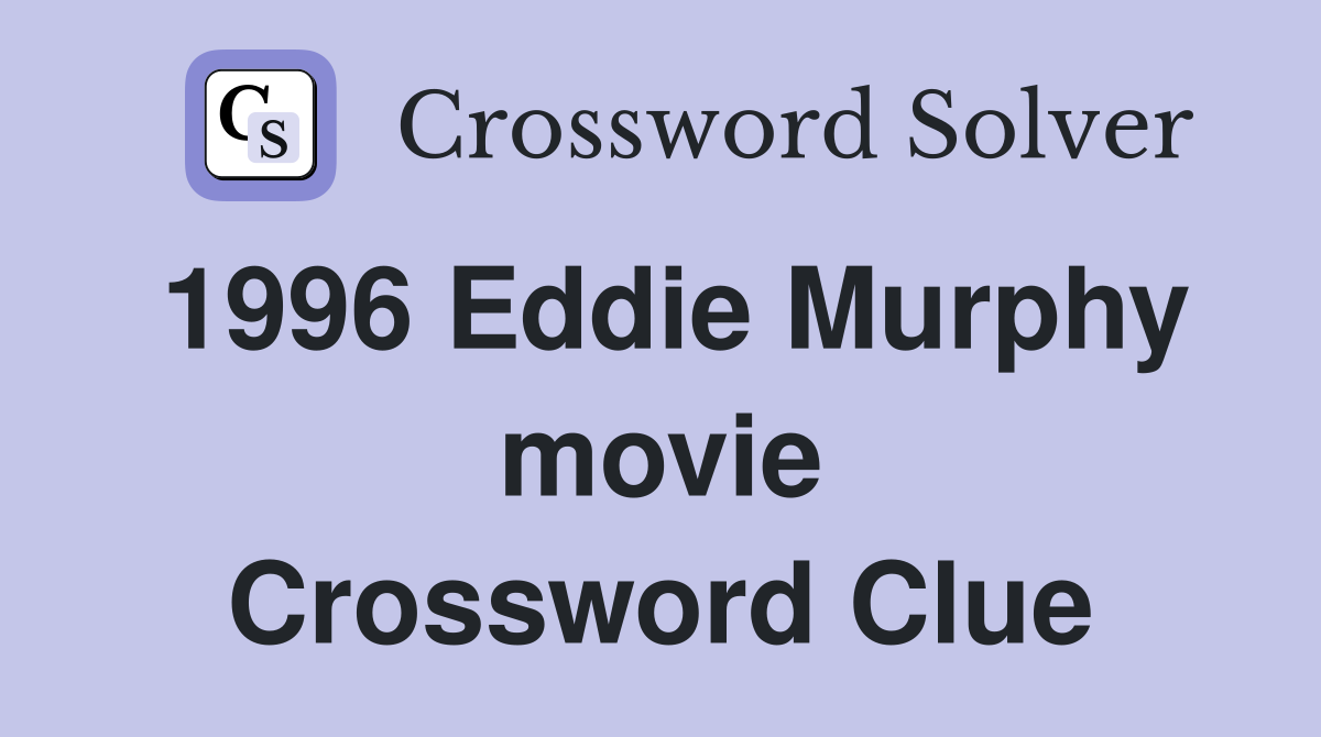 1996 Eddie Murphy movie Crossword Clue