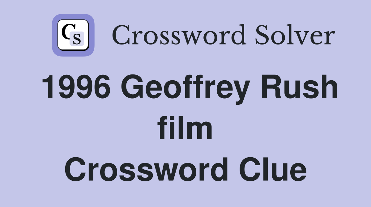 1996 Geoffrey Rush film Crossword Clue