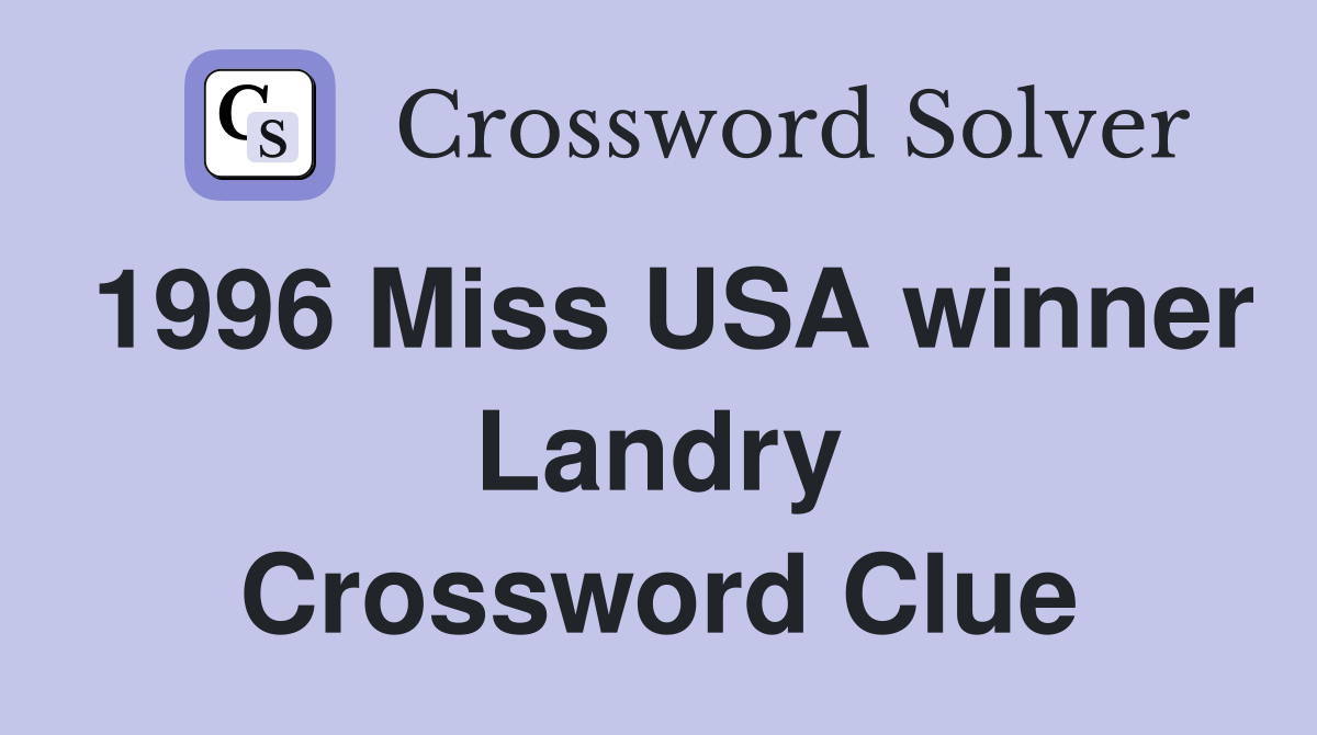 1996 Miss USA winner Landry Crossword Clue