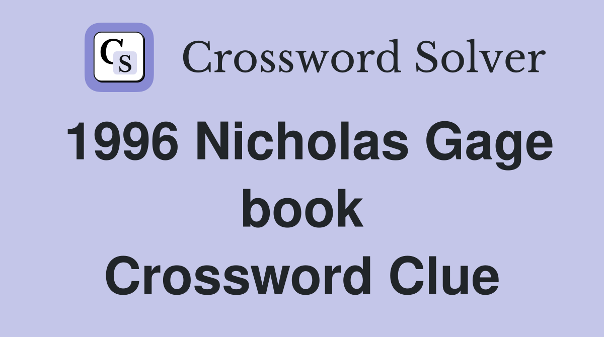 1996 Nicholas Gage book Crossword Clue