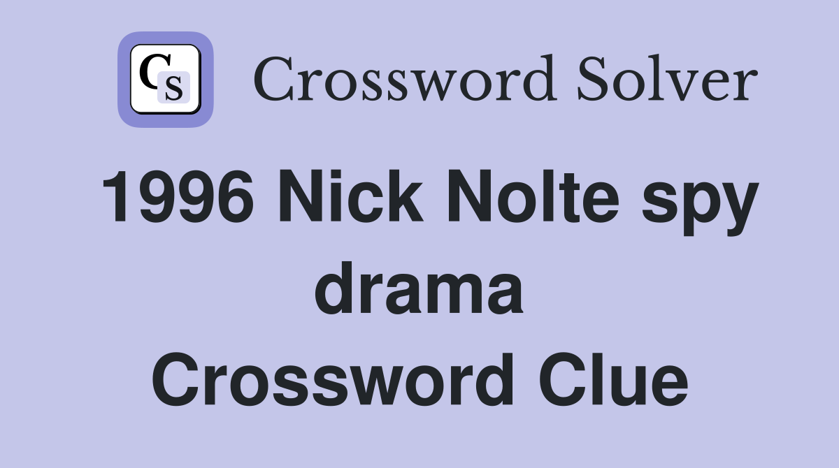 1996 Nick Nolte spy drama Crossword Clue