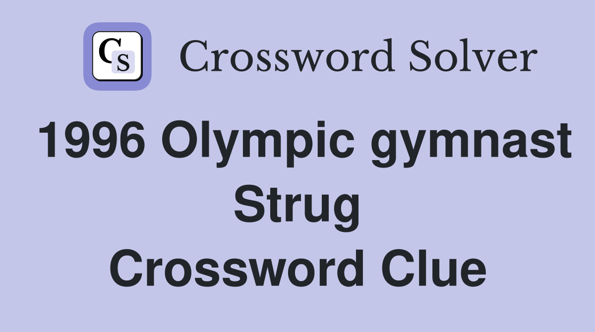 1996 Olympic gymnast Strug Crossword Clue