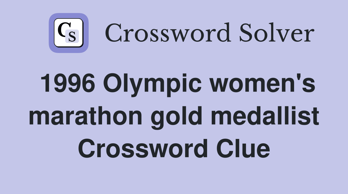 1996 Olympic women's marathon gold medallist Crossword Clue