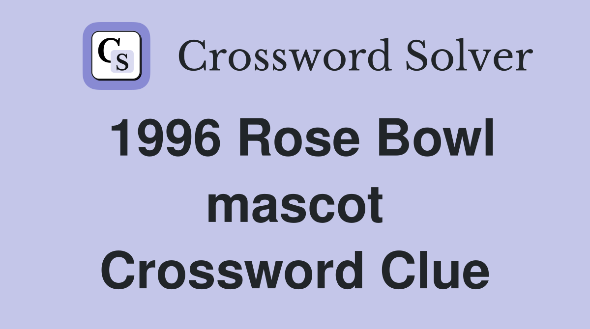 1996 Rose Bowl mascot Crossword Clue
