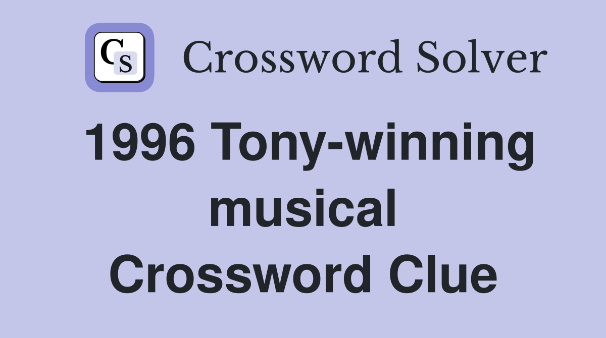 1996 Tony-winning musical Crossword Clue