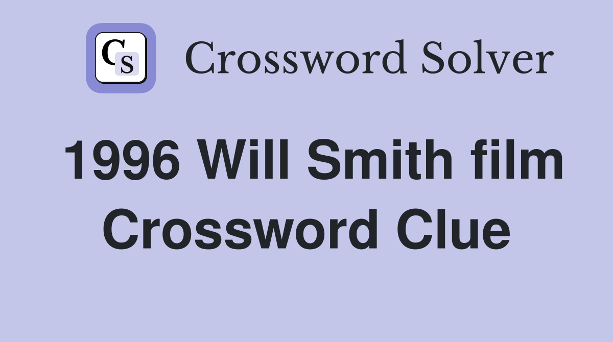 1996 Will Smith film Crossword Clue