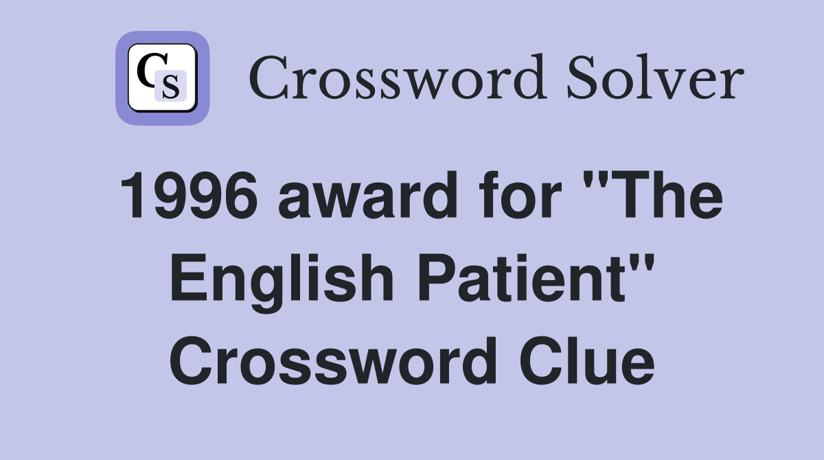 1996 award for "The English Patient" Crossword Clue