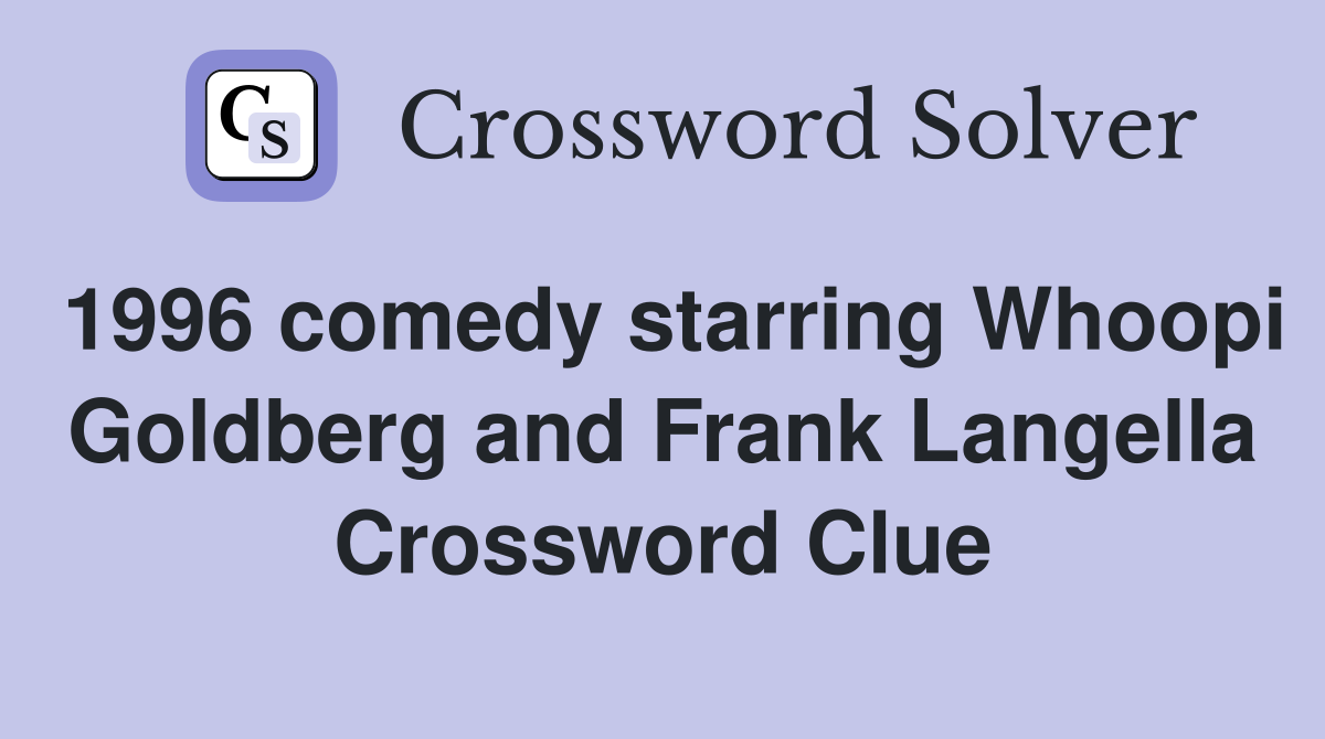 1996 comedy starring Whoopi Goldberg and Frank Langella Crossword Clue