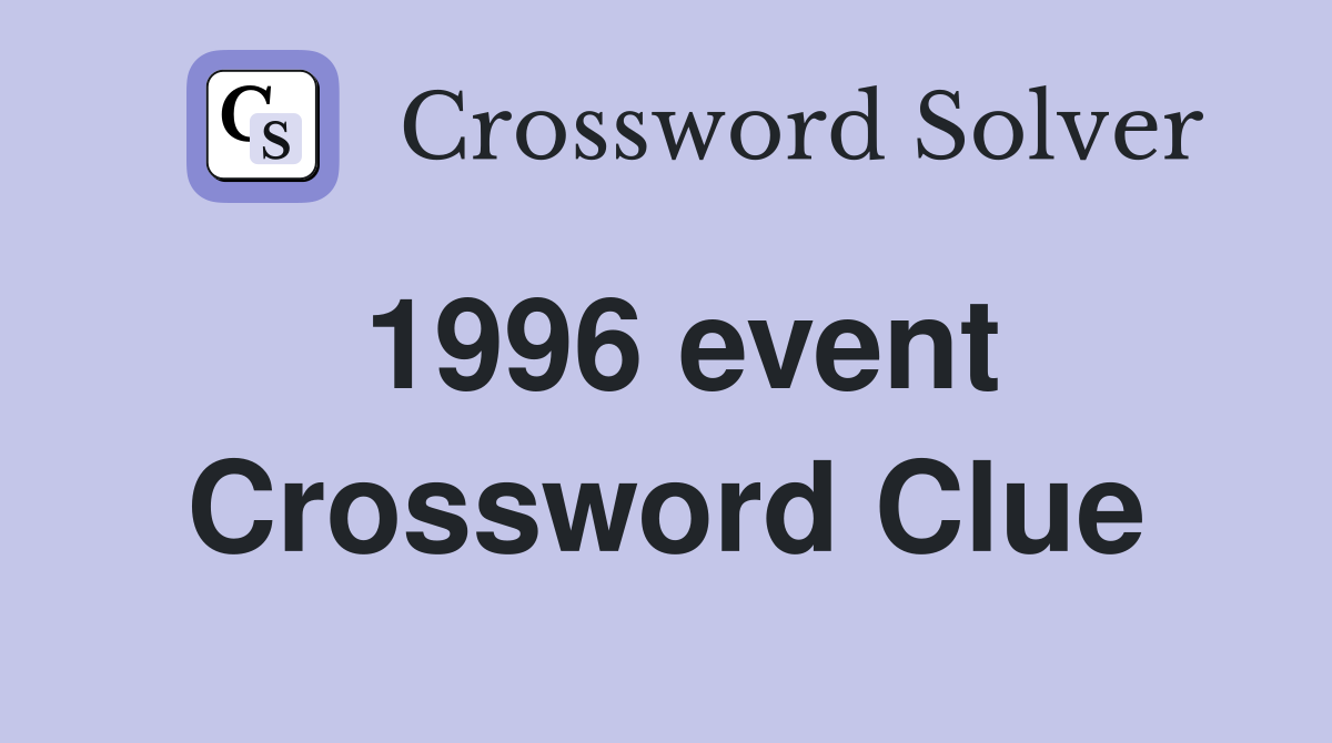 1996 event Crossword Clue