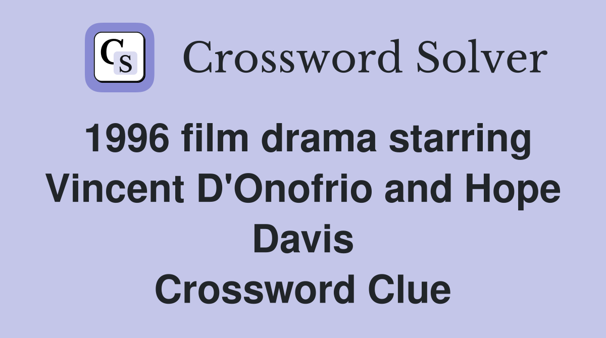 1996 film drama starring Vincent D'Onofrio and Hope Davis Crossword Clue