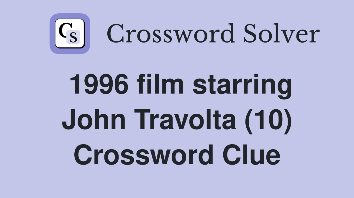 1996 film starring John Travolta (10) Crossword Clue