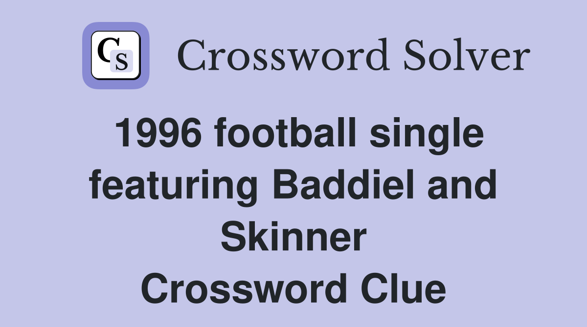 1996 football single featuring Baddiel and Skinner Crossword Clue