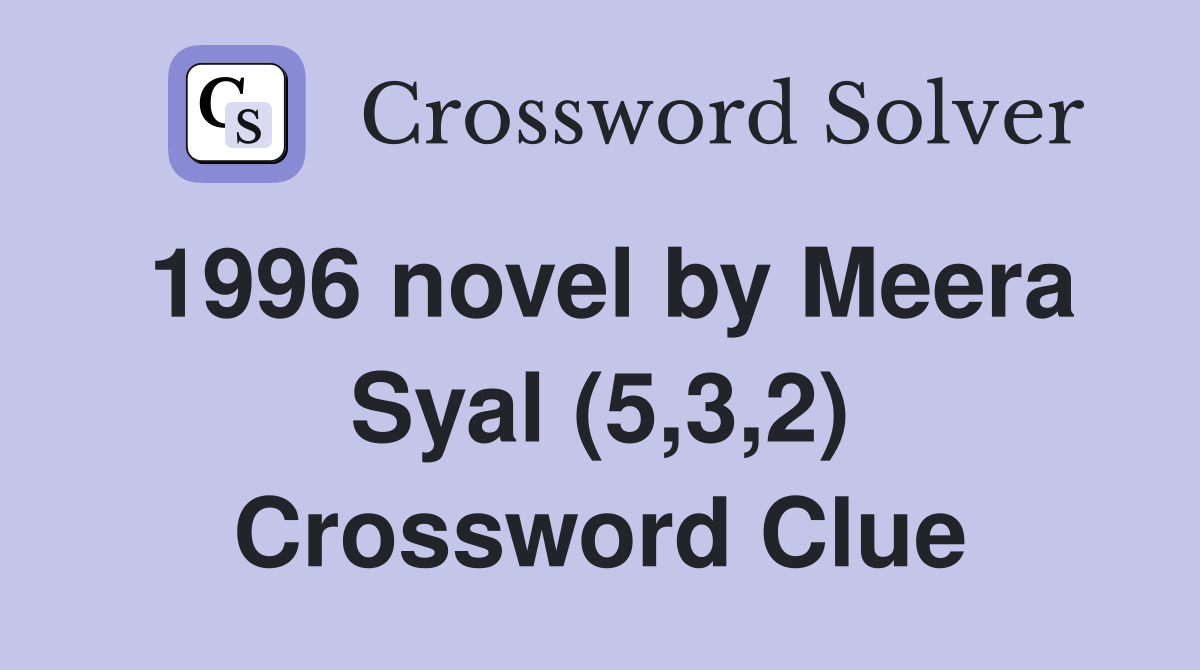 1996 novel by Meera Syal (5,3,2) Crossword Clue