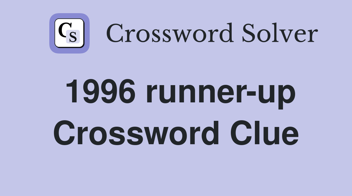 1996 runner-up Crossword Clue