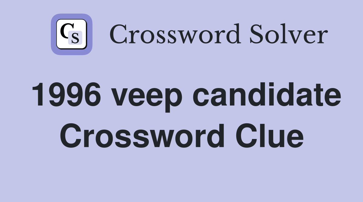 1996 veep candidate Crossword Clue