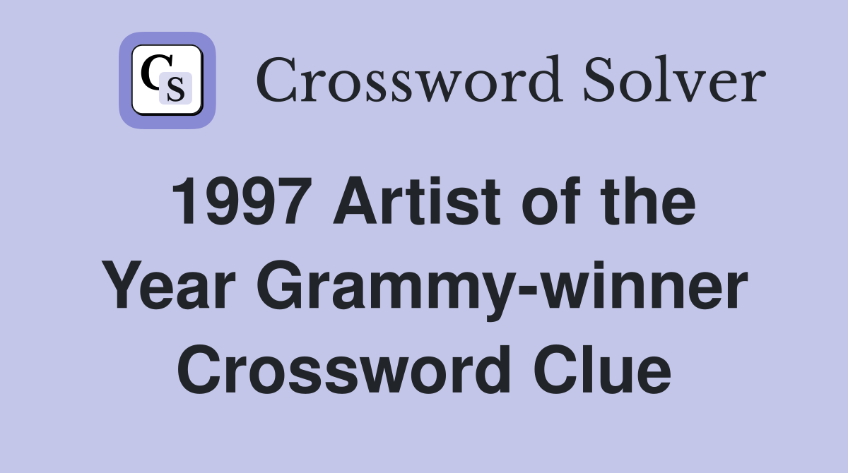 1997 Artist of the Year Grammy-winner Crossword Clue