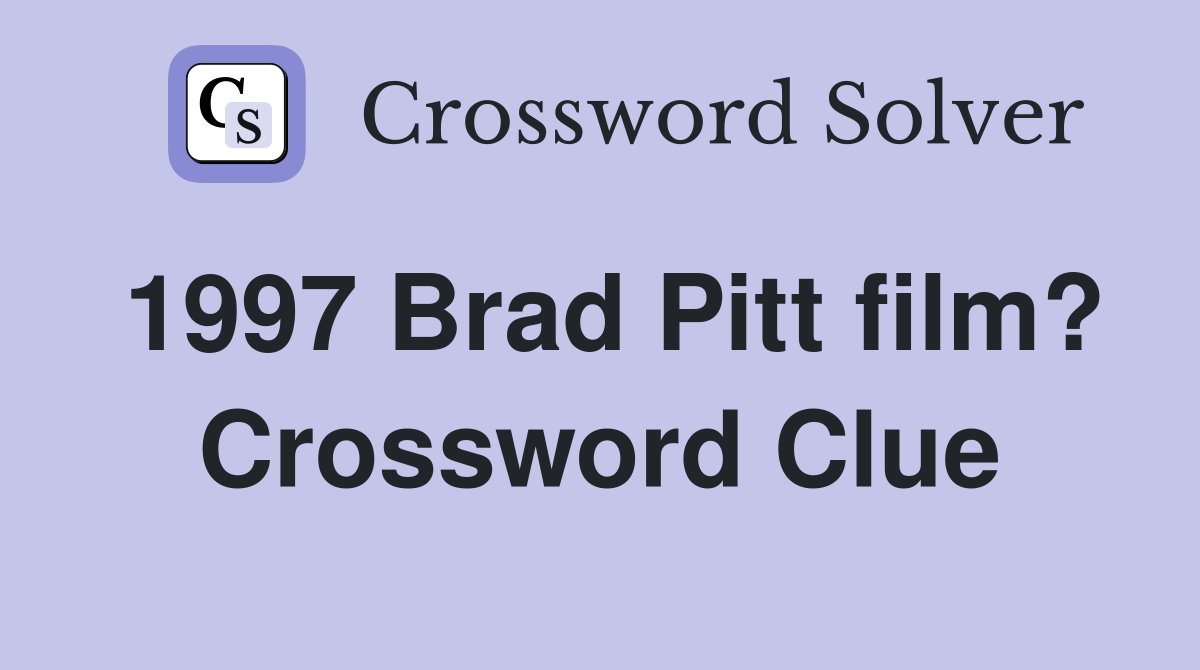1997 Brad Pitt film? Crossword Clue
