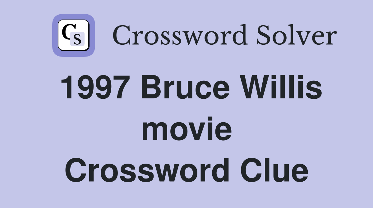 1997 Bruce Willis movie Crossword Clue