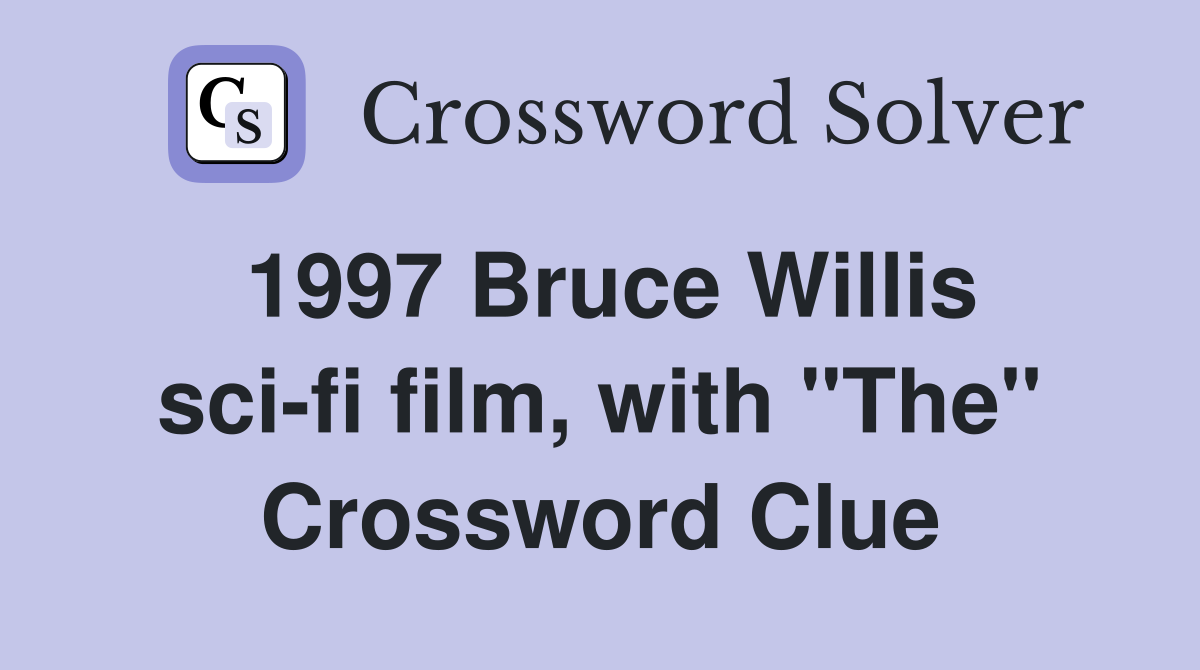 1997 Bruce Willis sci-fi film, with "The" Crossword Clue