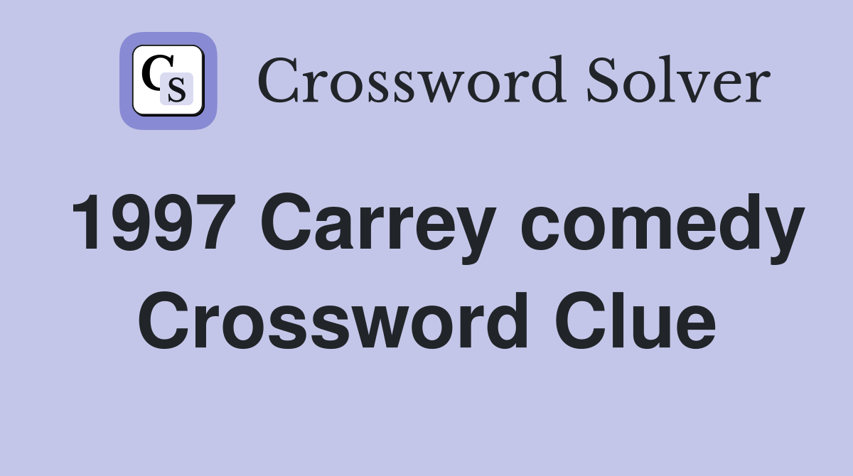 1997 Carrey comedy Crossword Clue