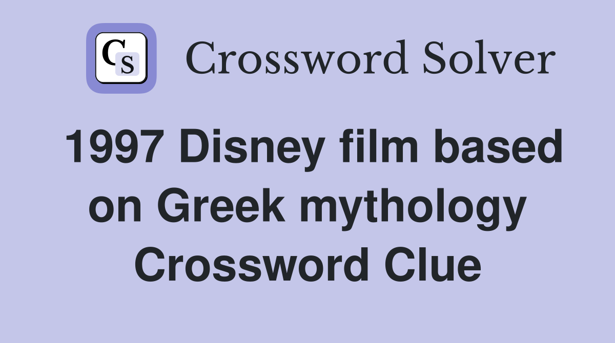 1997 Disney film based on Greek mythology Crossword Clue