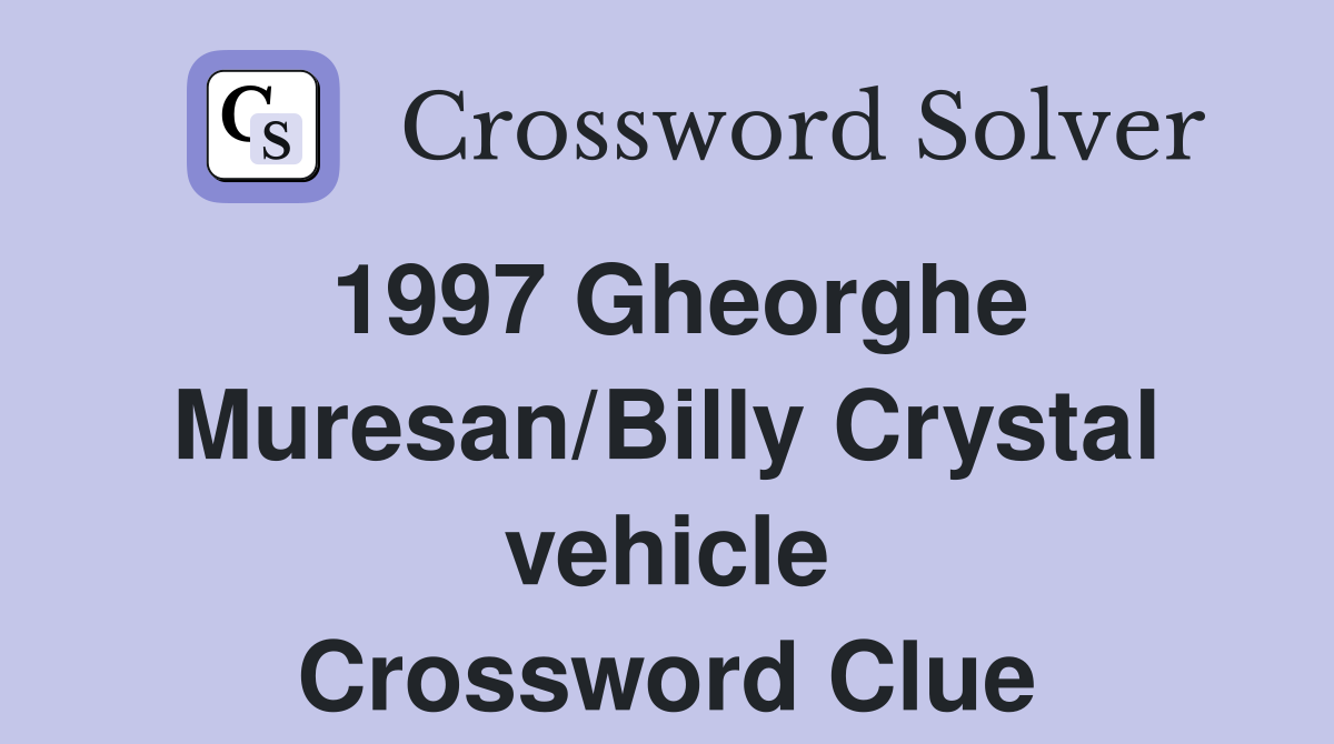 1997 Gheorghe Muresan/Billy Crystal vehicle Crossword Clue