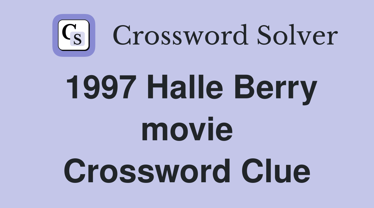 1997 Halle Berry movie Crossword Clue
