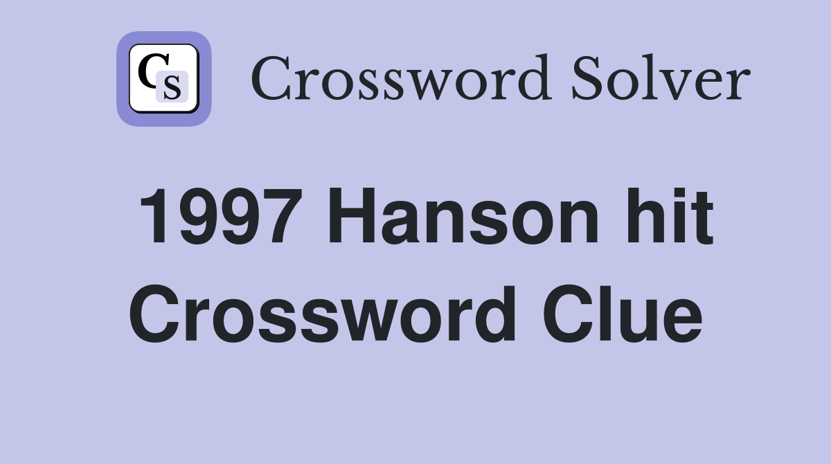 1997 Hanson hit Crossword Clue